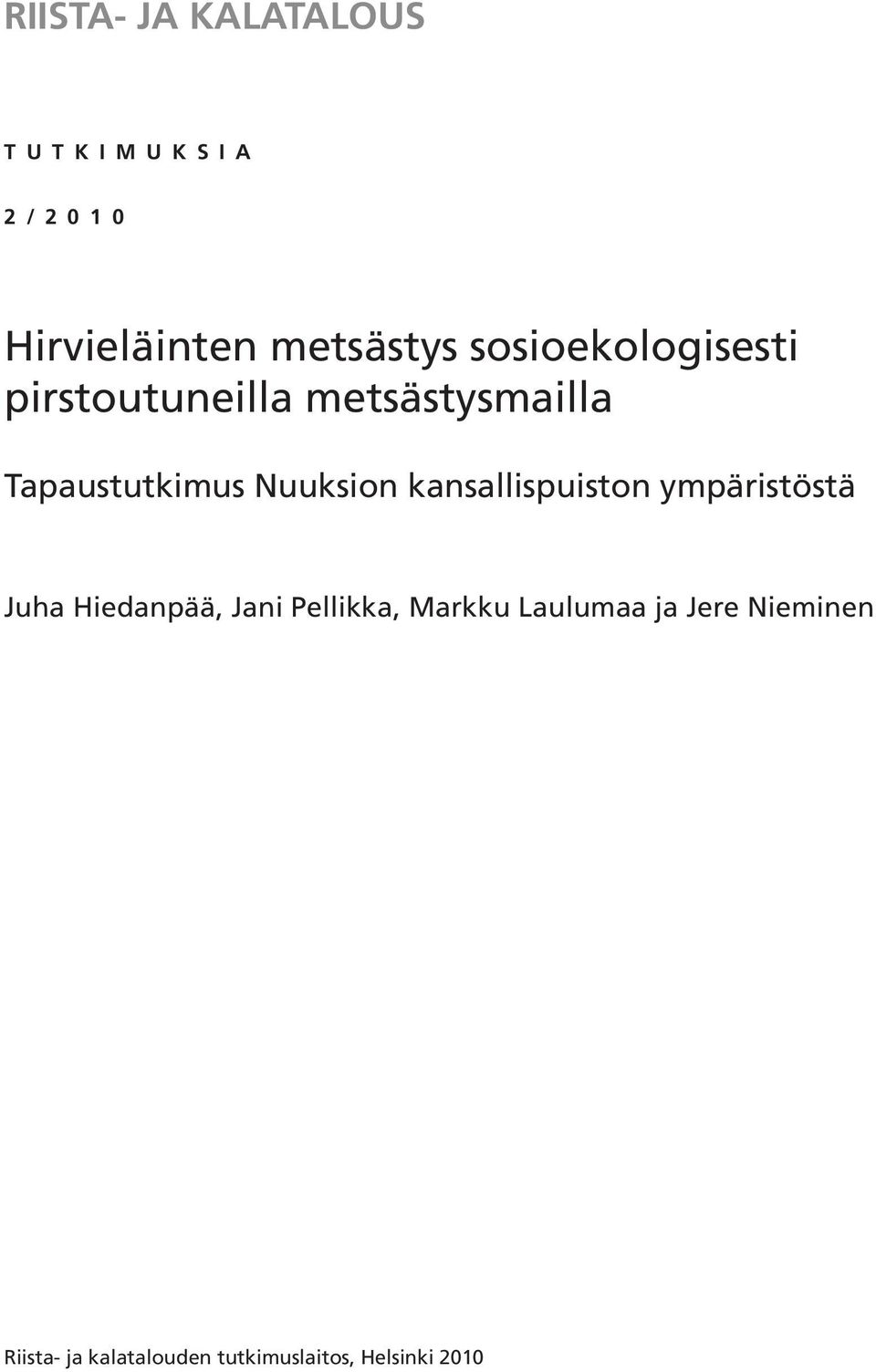 Nuuksion kansallispuiston ympäristöstä Juha Hiedanpää, Jani Pellikka,