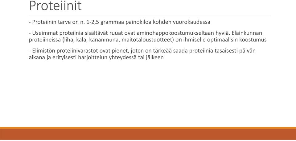 aminohappokoostumukseltaan hyviä.