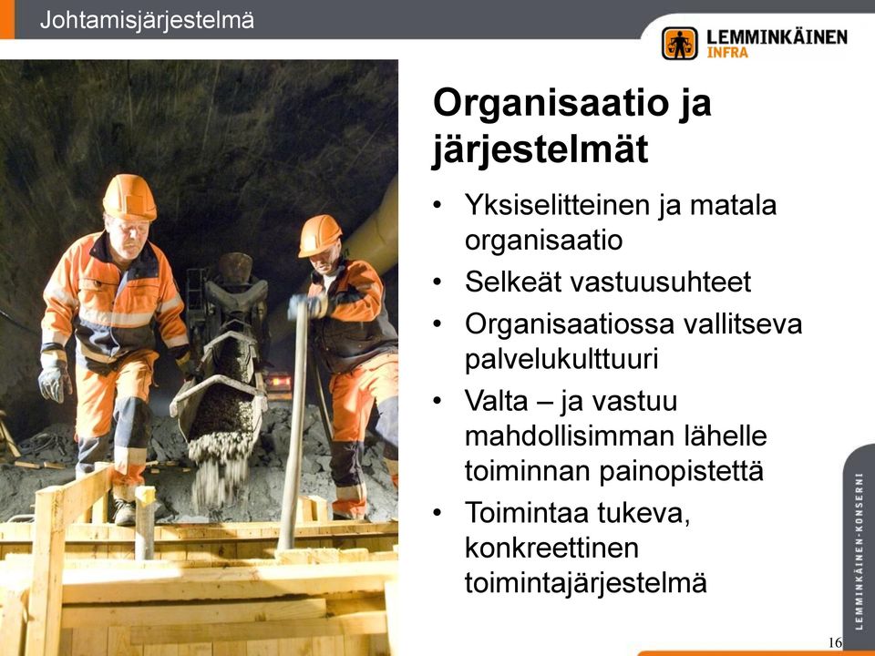 vallitseva palvelukulttuuri Valta ja vastuu mahdollisimman lähelle