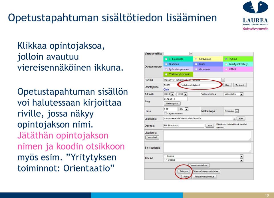 Opetustapahtuman sisällön voi halutessaan kirjoittaa riville, jossa näkyy