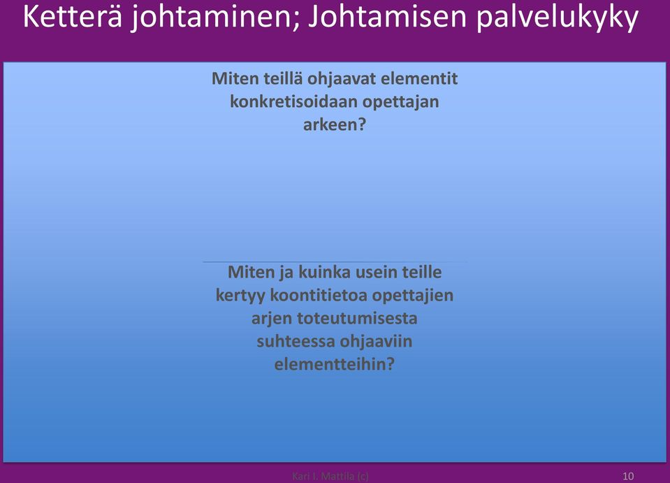 Miten ja kuinka usein teille kertyy koontitietoa opettajien