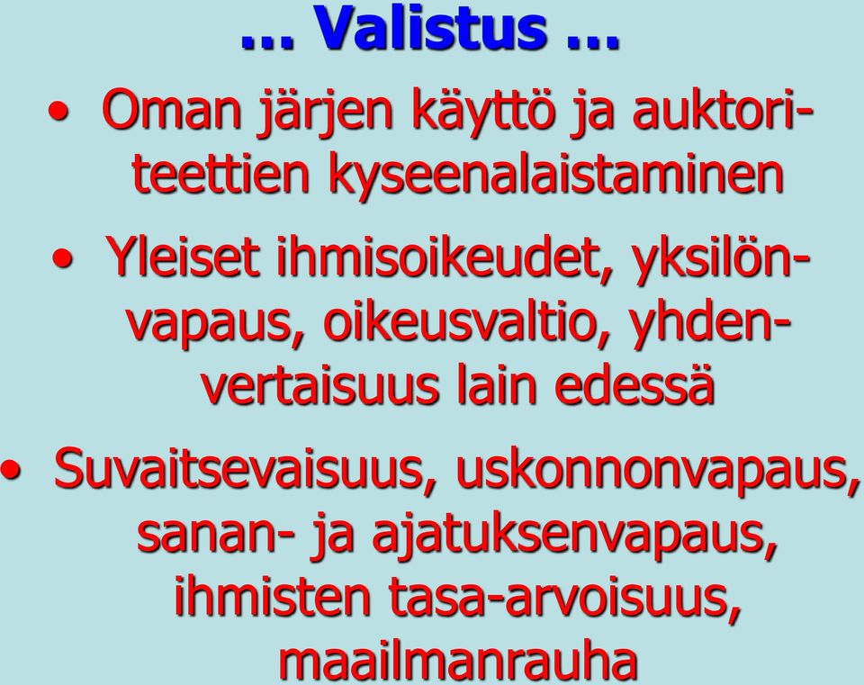 oikeusvaltio, yhdenvertaisuus lain edessä Suvaitsevaisuus,