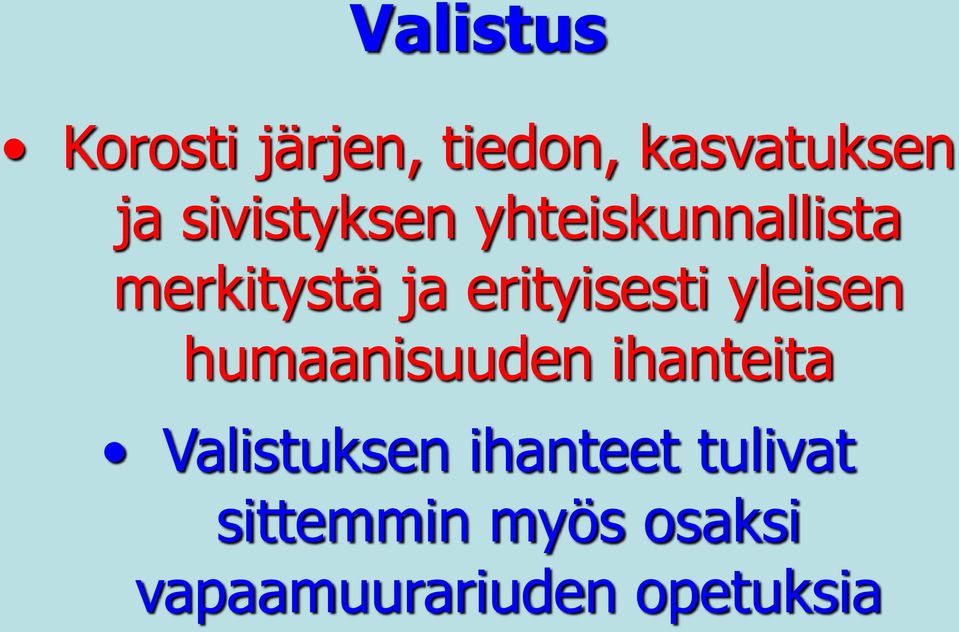 erityisesti yleisen humaanisuuden ihanteita