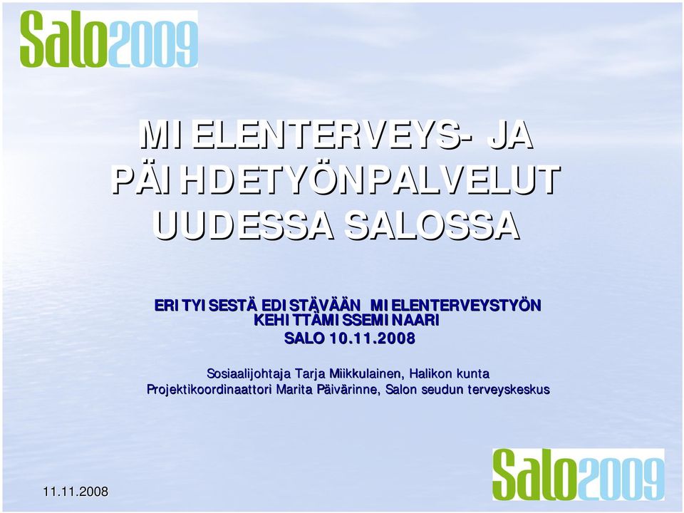 2008 Sosiaalijohtaja Tarja Miikkulainen, Halikon kunta