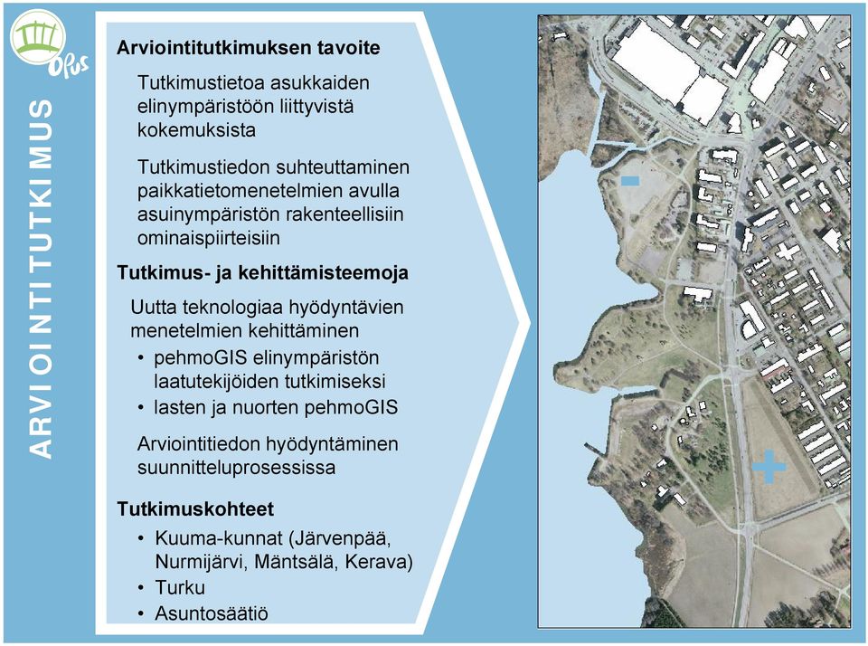 teknologiaa hyödyntävien menetelmien kehittäminen pehmogis elinympäristön laatutekijöiden tutkimiseksi lasten ja nuorten pehmogis