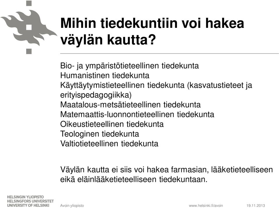 (kasvatustieteet ja erityispedagogiikka) Maatalous-metsätieteellinen tiedekunta Matemaattis-luonnontieteellinen