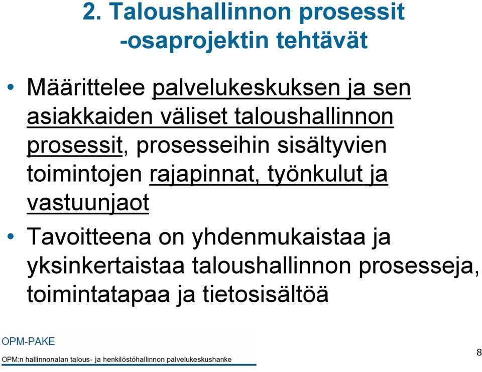 prosesseihin sisältyvien toimintojen rajapinnat, työnkulut ja vastuunjaot