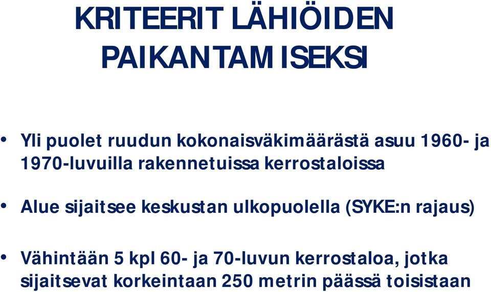 kerrostaloissa Alue sijaitsee keskustan ulkopuolella (SYKE:n rajaus)