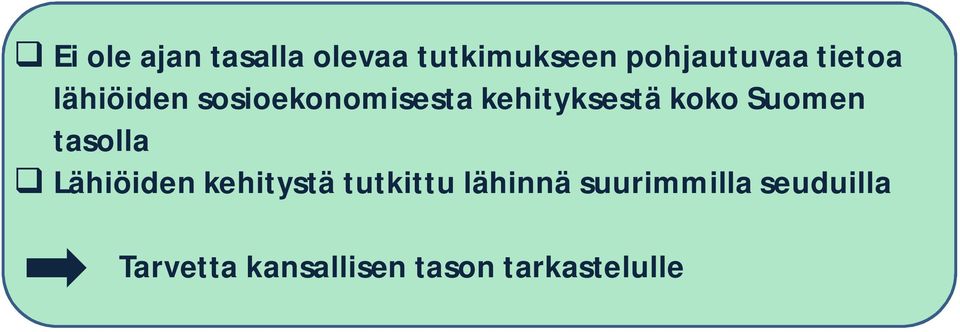 Suomen tasolla q Lähiöiden kehitystä tutkittu lähinnä