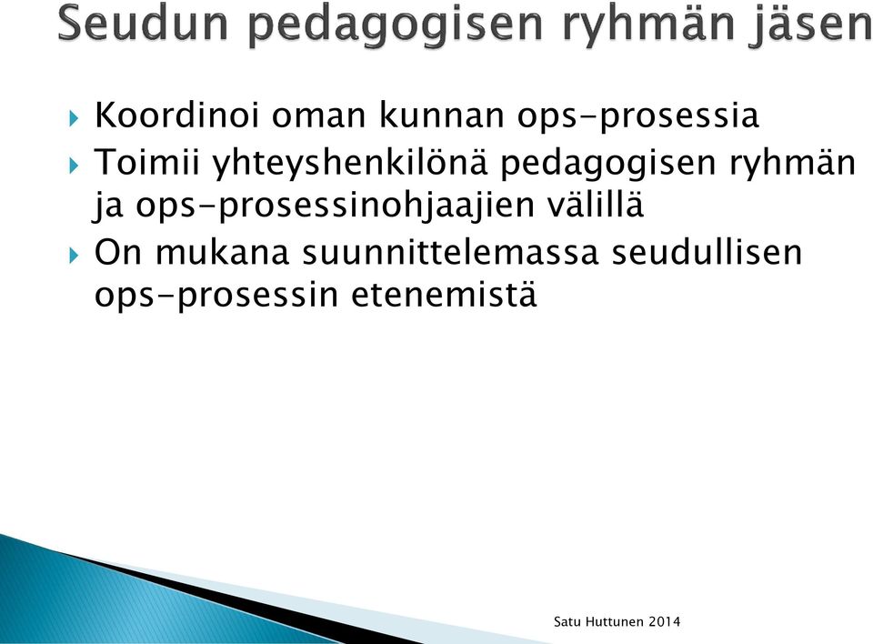 ops-prosessinohjaajien välillä On mukana