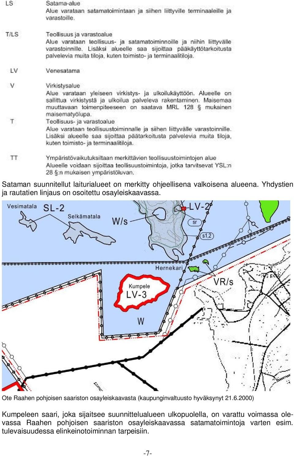 Ote Raahen pohjoisen saariston osayleiskaavasta (kaupunginvaltuusto hyväksynyt 21.6.