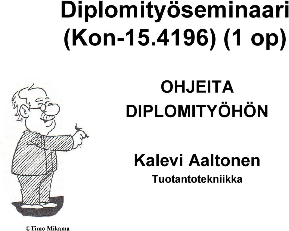 DIPLOMITYÖHÖN Kalevi