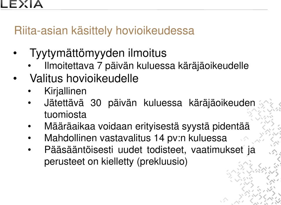 käräjäoikeuden tuomiosta Määräaikaa voidaan erityisestä syystä pidentää Mahdollinen