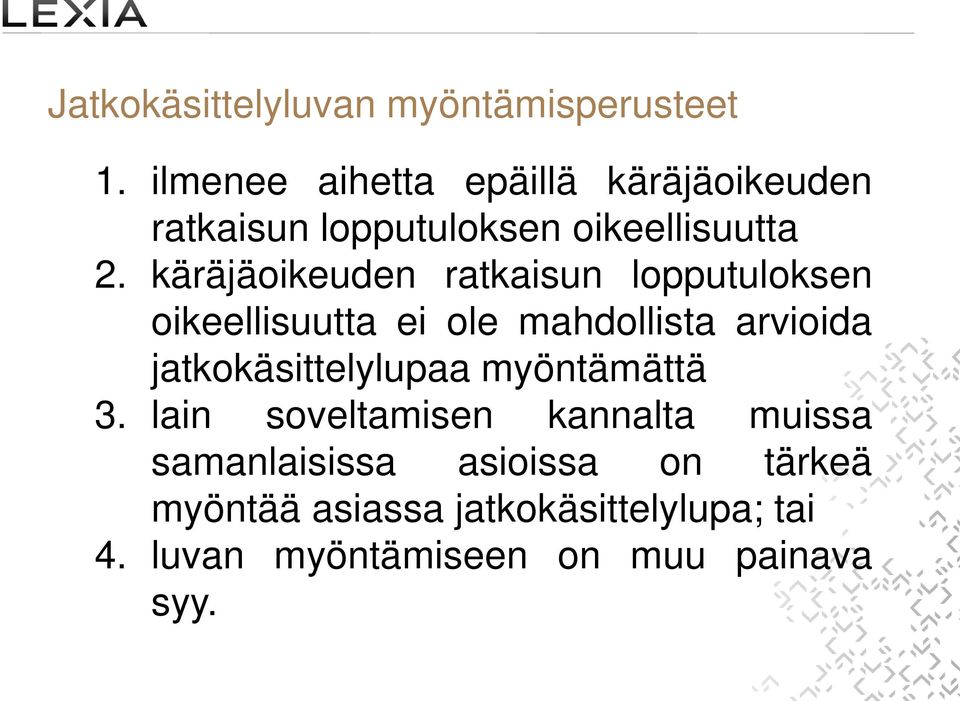 käräjäoikeuden ratkaisun lopputuloksen oikeellisuutta ei ole mahdollista arvioida