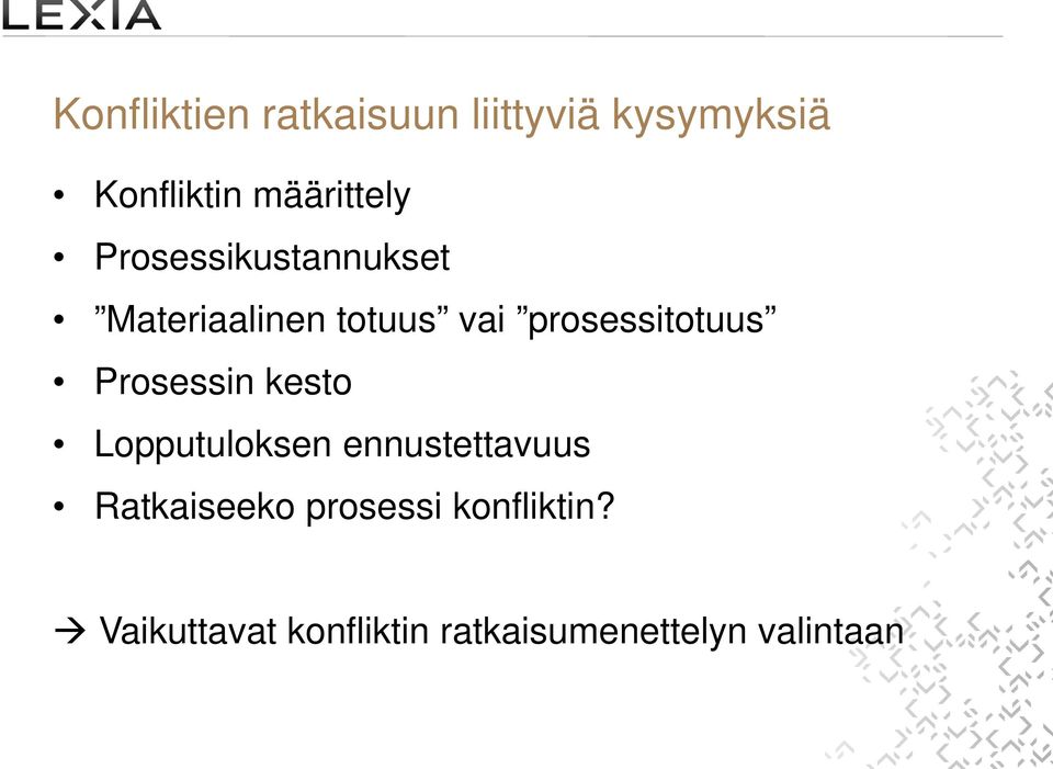 prosessitotuus Prosessin kesto Lopputuloksen ennustettavuus