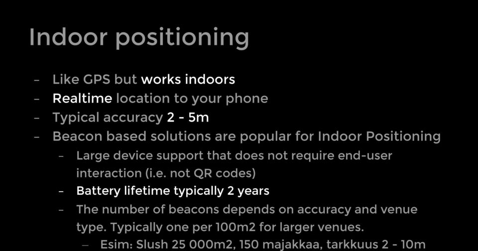 interaction (i.e. not QR codes) Battery lifetime typically 2 years The number of beacons depends on