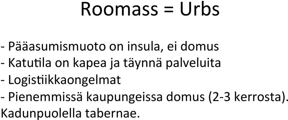 - Logis2ikkaongelmat - Pienemmissä