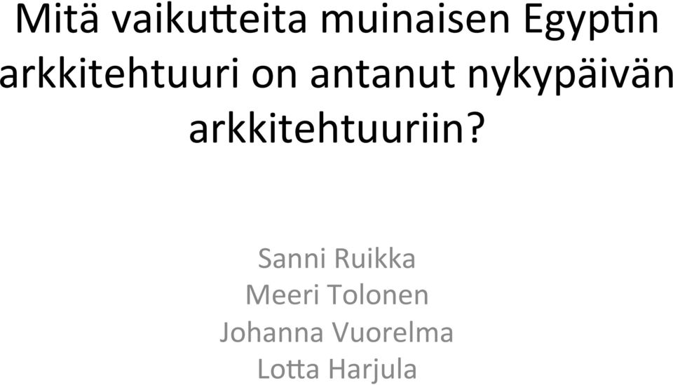 arkkitehtuuriin?