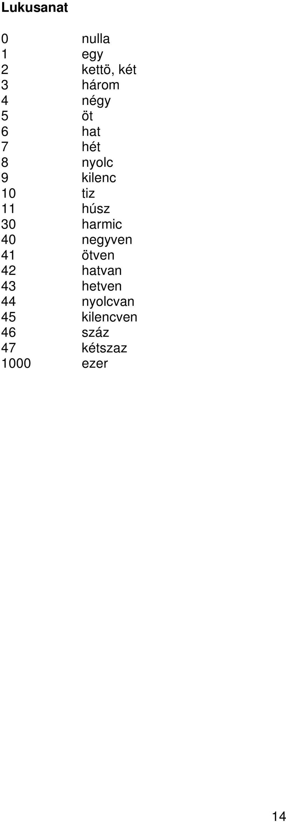 harmic 40 negyven 41 ötven 42 hatvan 43 hetven 44