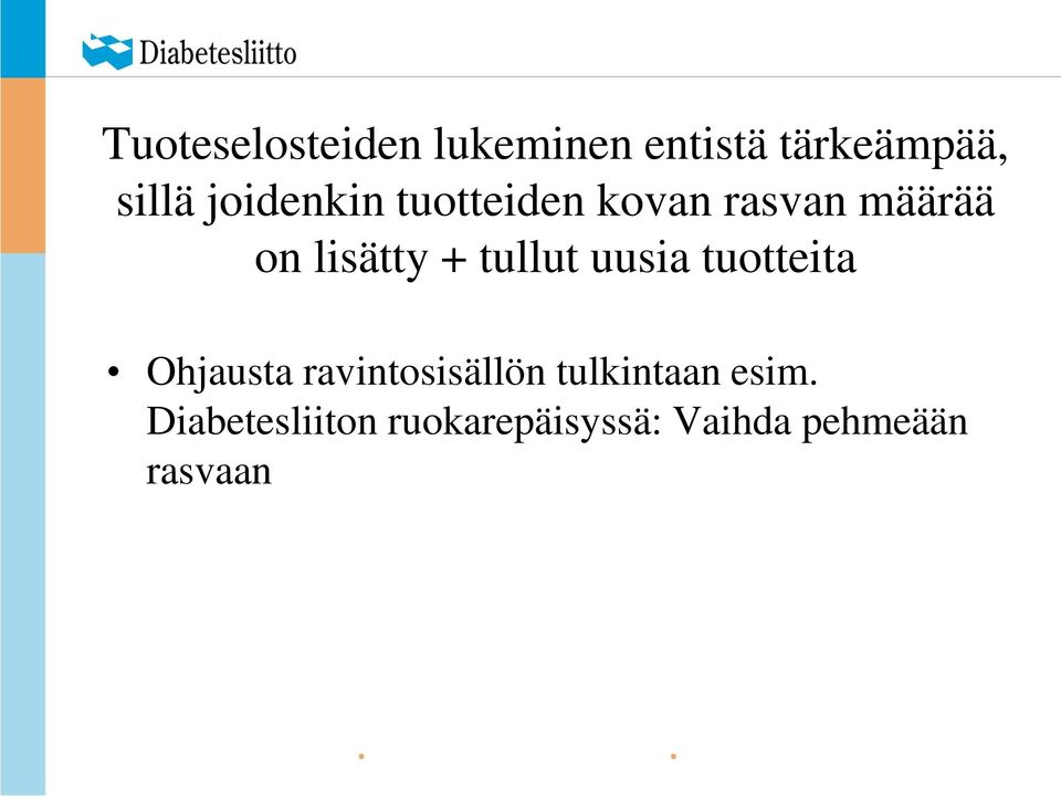 tullut uusia tuotteita Ohjausta ravintosisällön