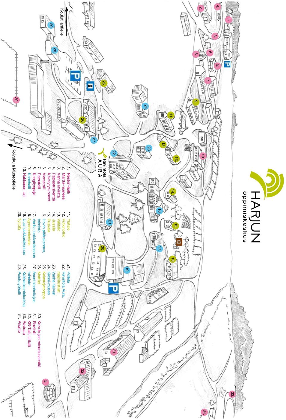 Puskala 16. Hovin päärakennus, toimisto 17. Vanha luokkarakennus 18. Agronomientalo 19. Uusi luokkarakennus 20. Tyttölä 19. 21. Pollela 22. Ravintola Aura, majoitustilat 23. Vanha Kuivuri 24.