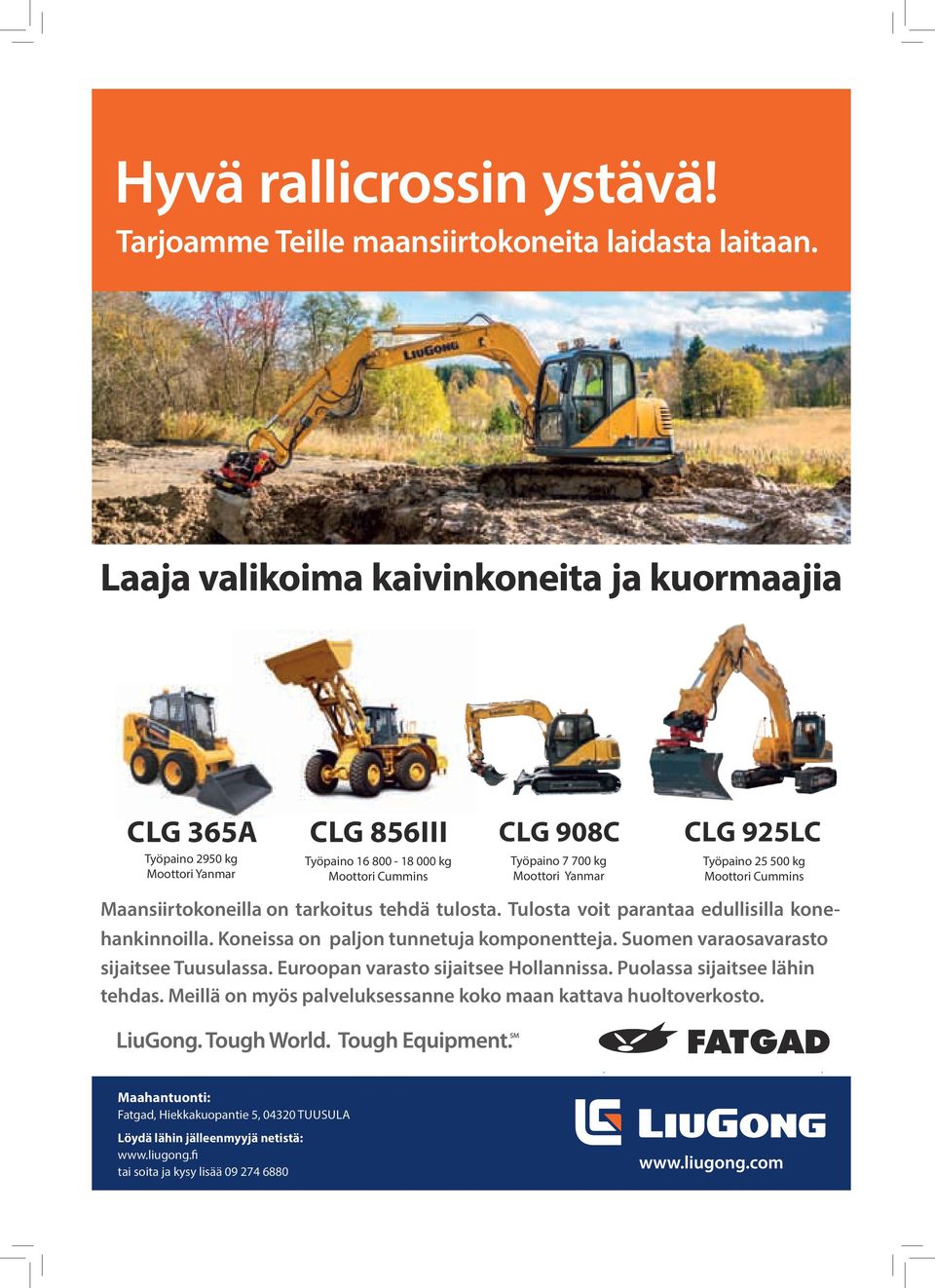 Työpaino 25 500 kg Moottori Cummins Maansiirtokoneilla on tarkoitus tehdä tulosta. Tulosta voit parantaa edullisilla konehankinnoilla. Koneissa on paljon tunnetuja komponentteja.