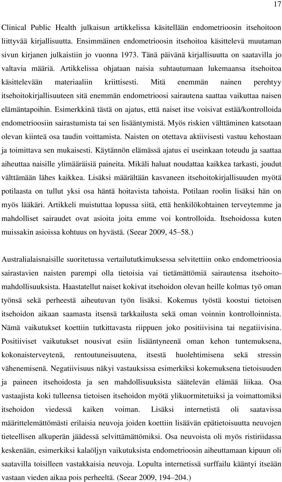 Artikkelissa ohjataan naisia suhtautumaan lukemaansa itsehoitoa käsittelevään materiaaliin kriittisesti.