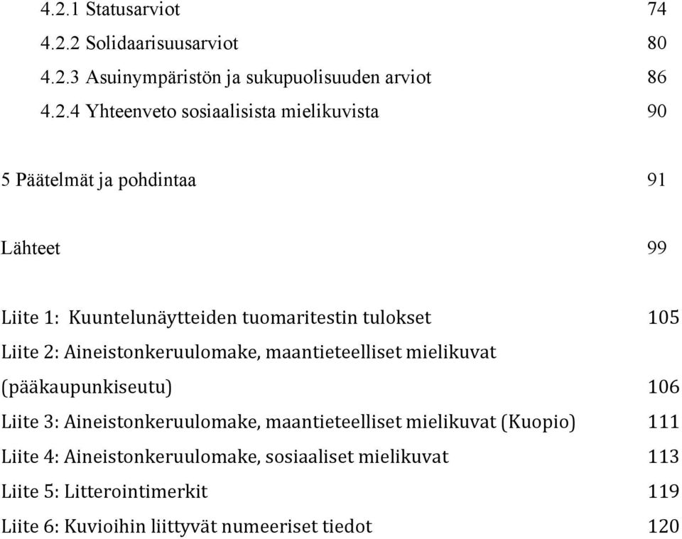 Aineistonkeruulomake, maantieteelliset mielikuvat (pääkaupunkiseutu) Liite 3: Aineistonkeruulomake, maantieteelliset mielikuvat