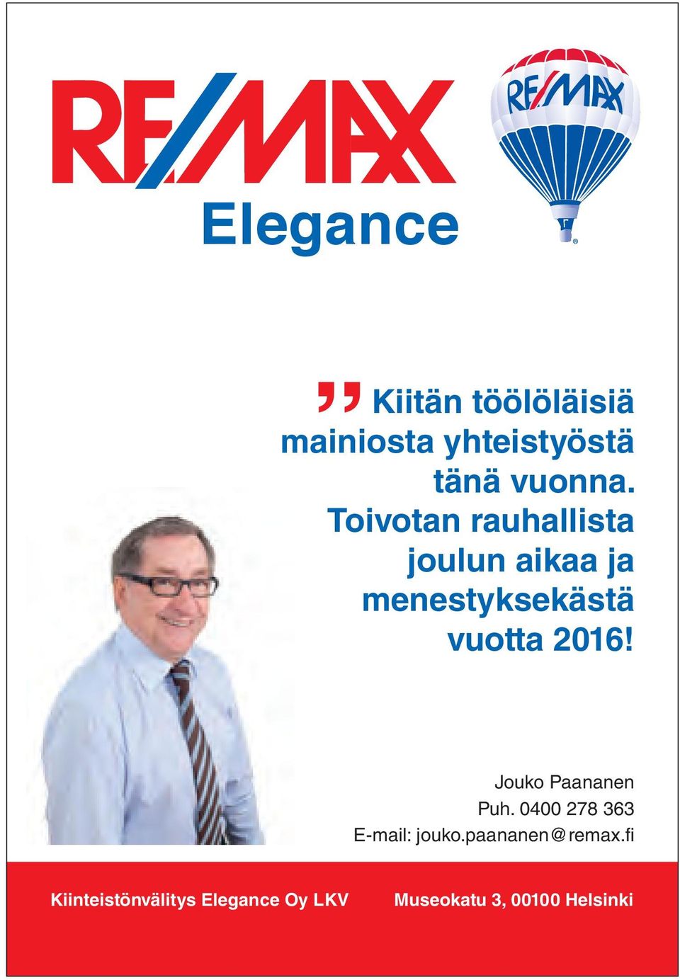 Jouko Paananen Puh. 0400 278 363 E-mail: jouko.paananen@remax.