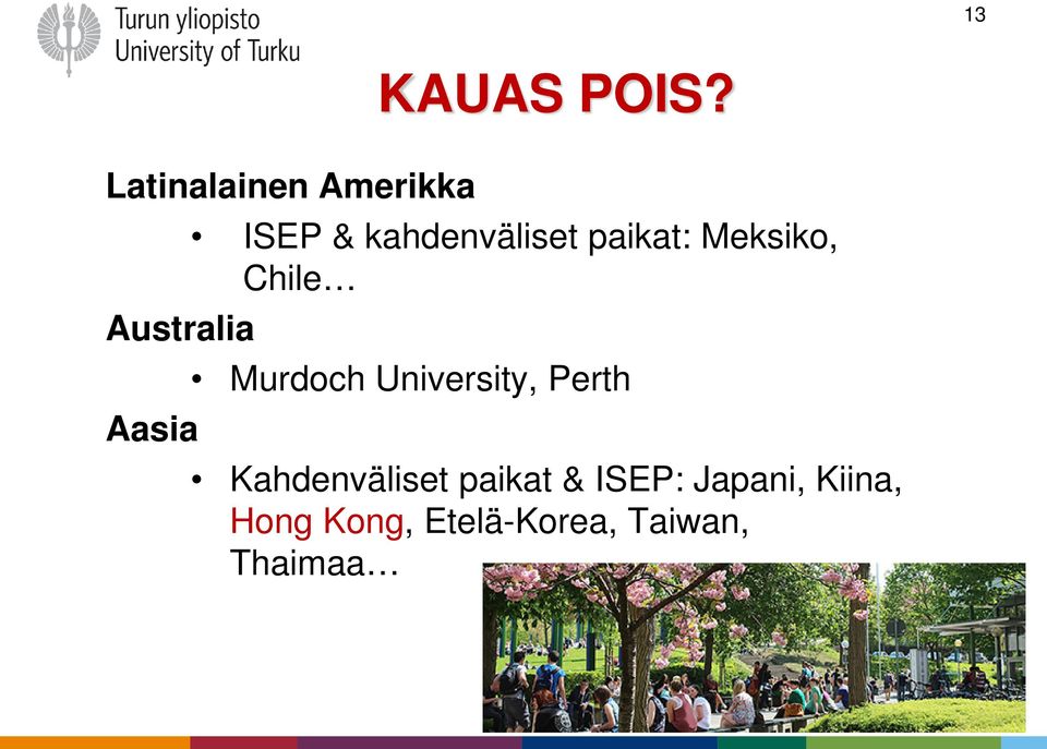 University, Perth Kahdenväliset paikat & ISEP: