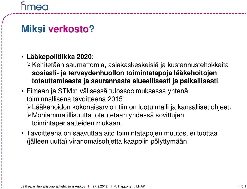 seurannasta alueellisesti ja paikallisesti.