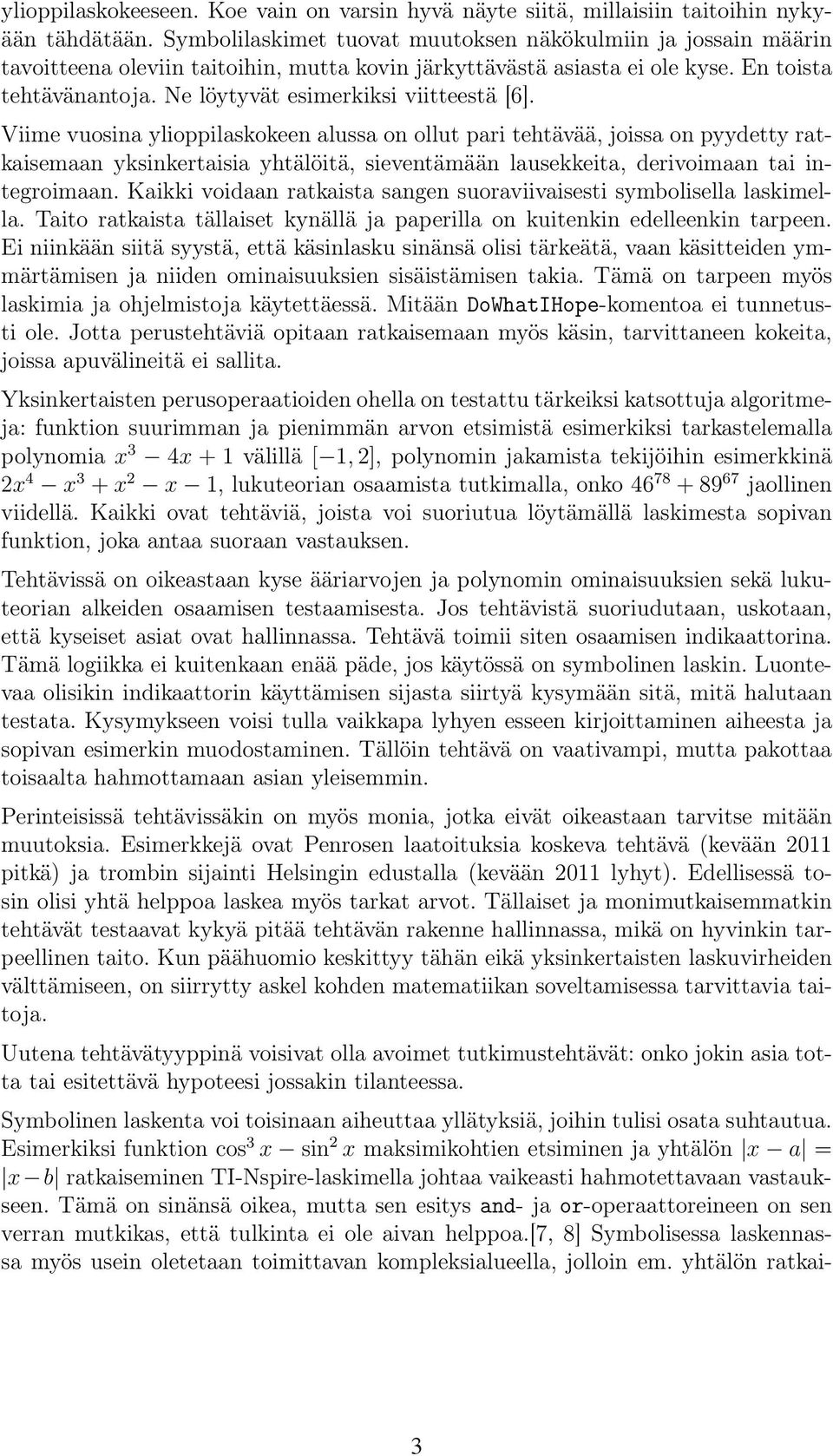 Ne löytyvät esimerkiksi viitteestä [6].