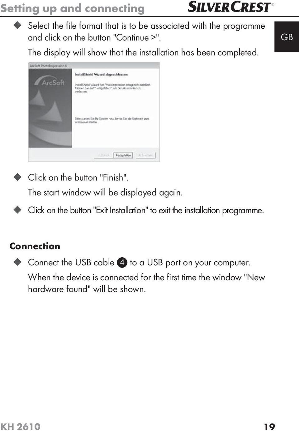 The start window will be displayed again. Click on the button "Exit Installation" to exit the installation programme.
