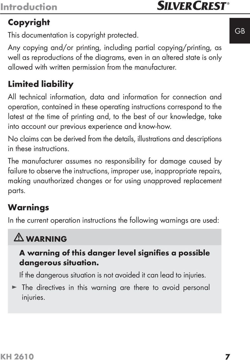 GB Limited liability All technical information, data and information for connection and operation, contained in these operating instructions correspond to the latest at the time of printing and, to