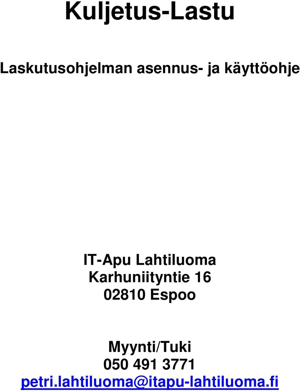 Karhuniityntie 16 02810 Espoo