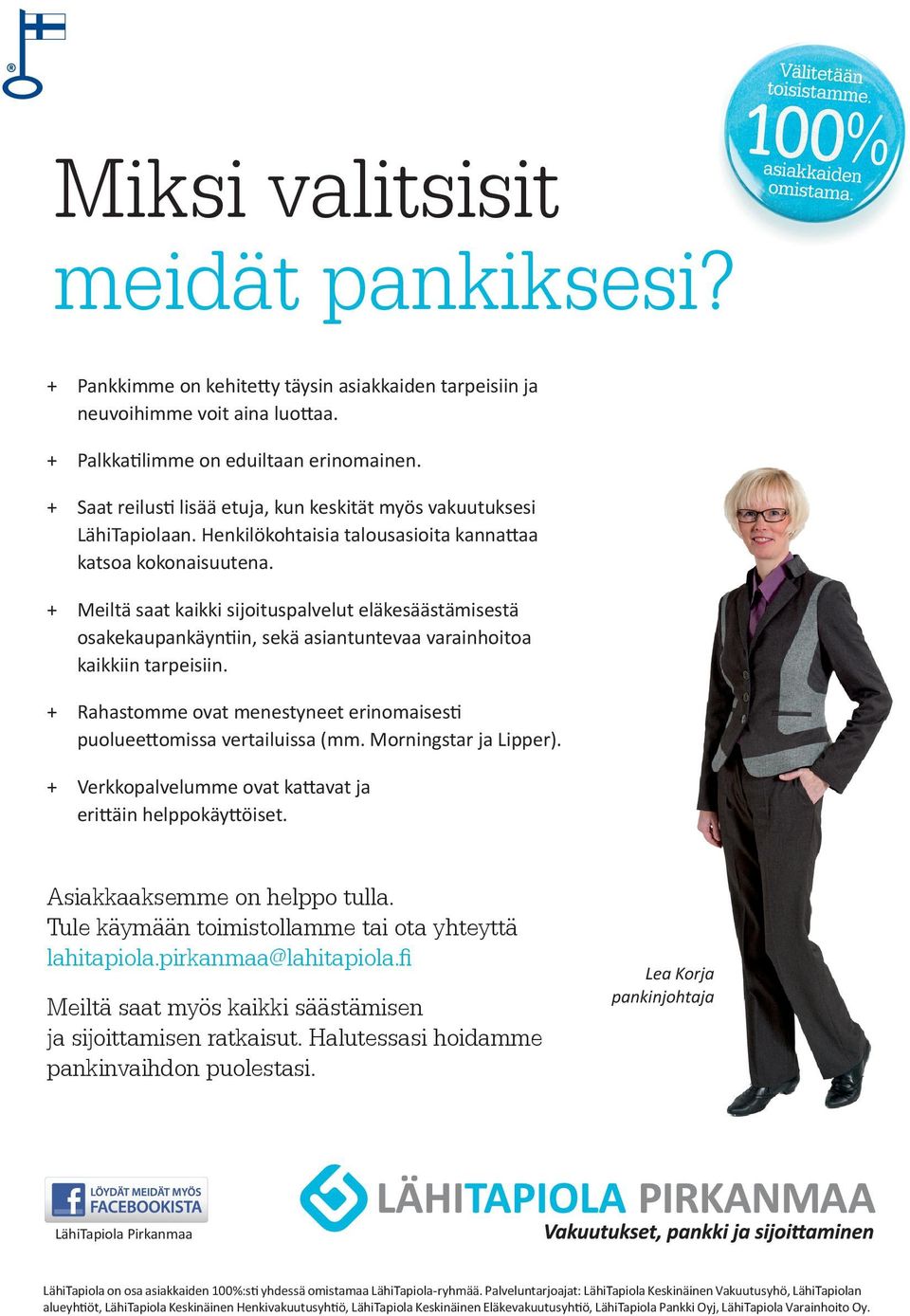 + Meiltä saat kaikki sijoituspalvelut eläkesäästämisestä osakekaupankäyntiin, sekä asiantuntevaa varainhoitoa kaikkiin tarpeisiin.