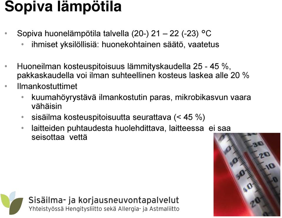 kosteus laskea alle 20 % Ilmankostuttimet kuumahöyrystävä ilmankostutin paras, mikrobikasvun vaara vähäisin