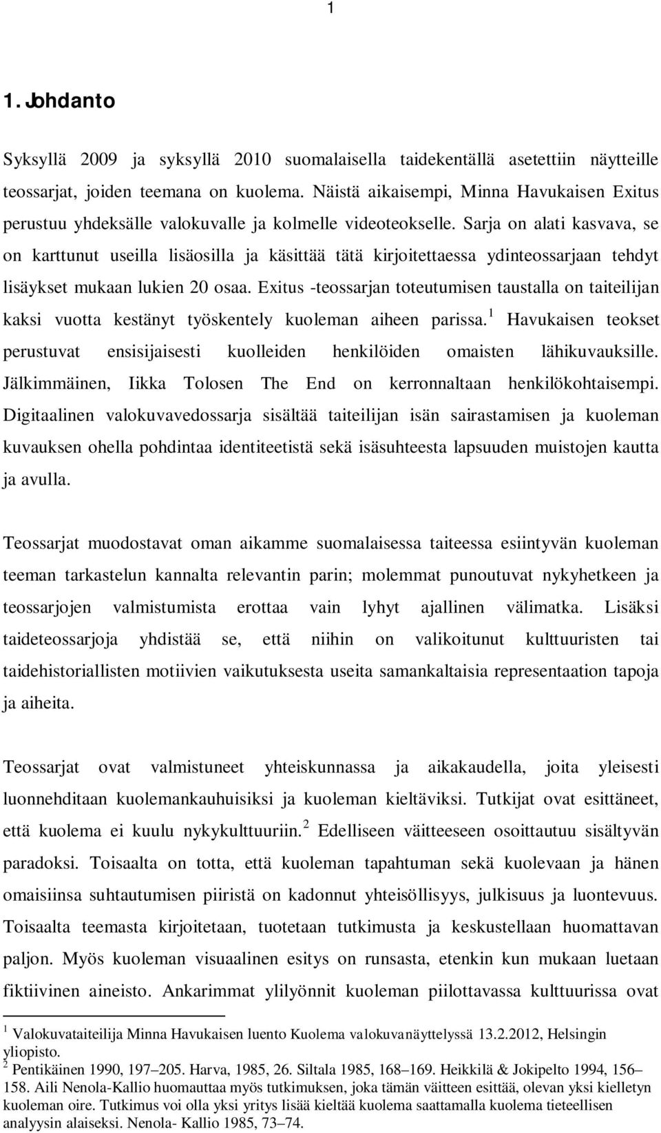 Sarja on alati kasvava, se on karttunut useilla lisäosilla ja käsittää tätä kirjoitettaessa ydinteossarjaan tehdyt lisäykset mukaan lukien 20 osaa.