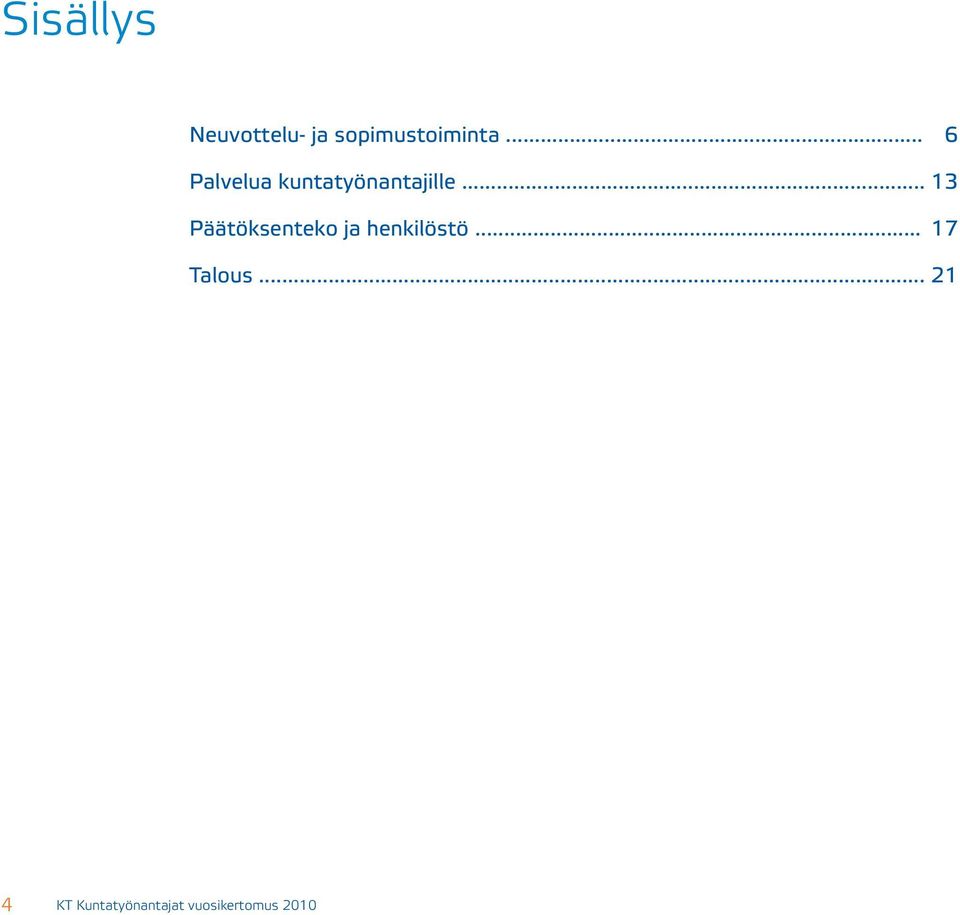 .. 13 Päätöksenteko ja henkilöstö.