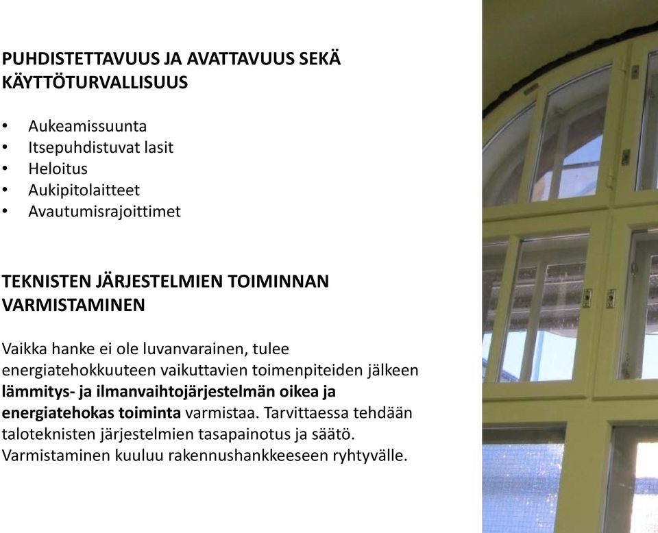 energiatehokkuuteen vaikuttavien toimenpiteiden jälkeen lämmitys- ja ilmanvaihtojärjestelmän oikea ja energiatehokas