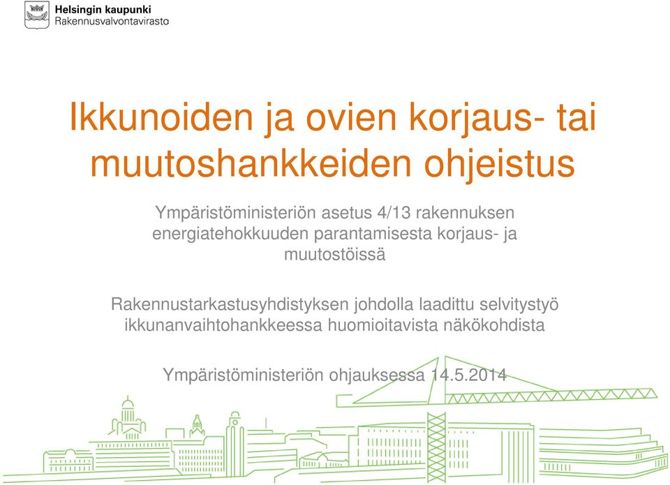 korjaus- ja muutostöissä Rakennustarkastusyhdistyksen johdolla laadittu