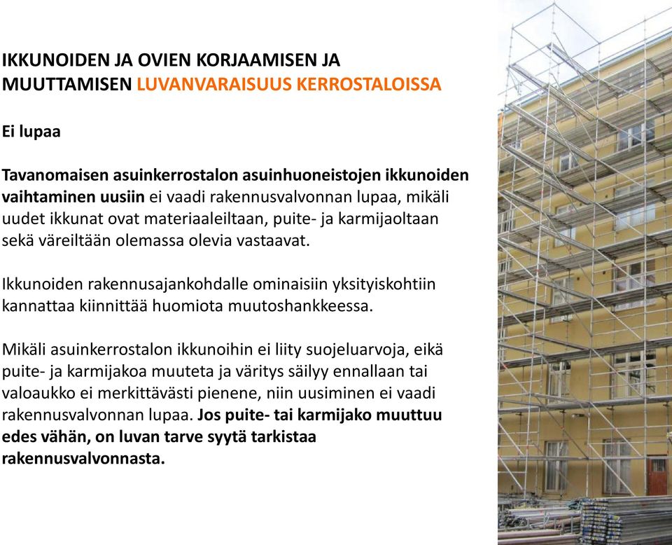 Ikkunoiden rakennusajankohdalle ominaisiin yksityiskohtiin kannattaa kiinnittää huomiota muutoshankkeessa.