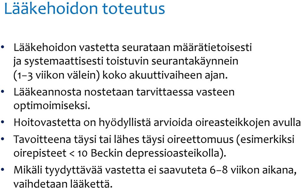 Hoitovastetta on hyödyllistä arvioida oireasteikkojen avulla Tavoitteena täysi tai lähes täysi oireettomuus