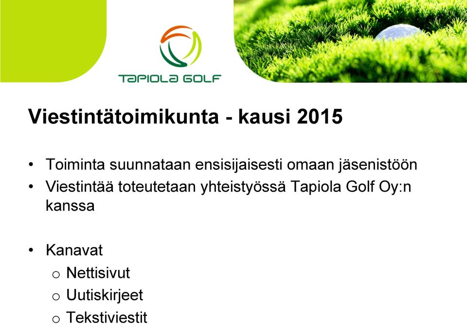 Viestintää toteutetaan yhteistyössä Tapiola Golf