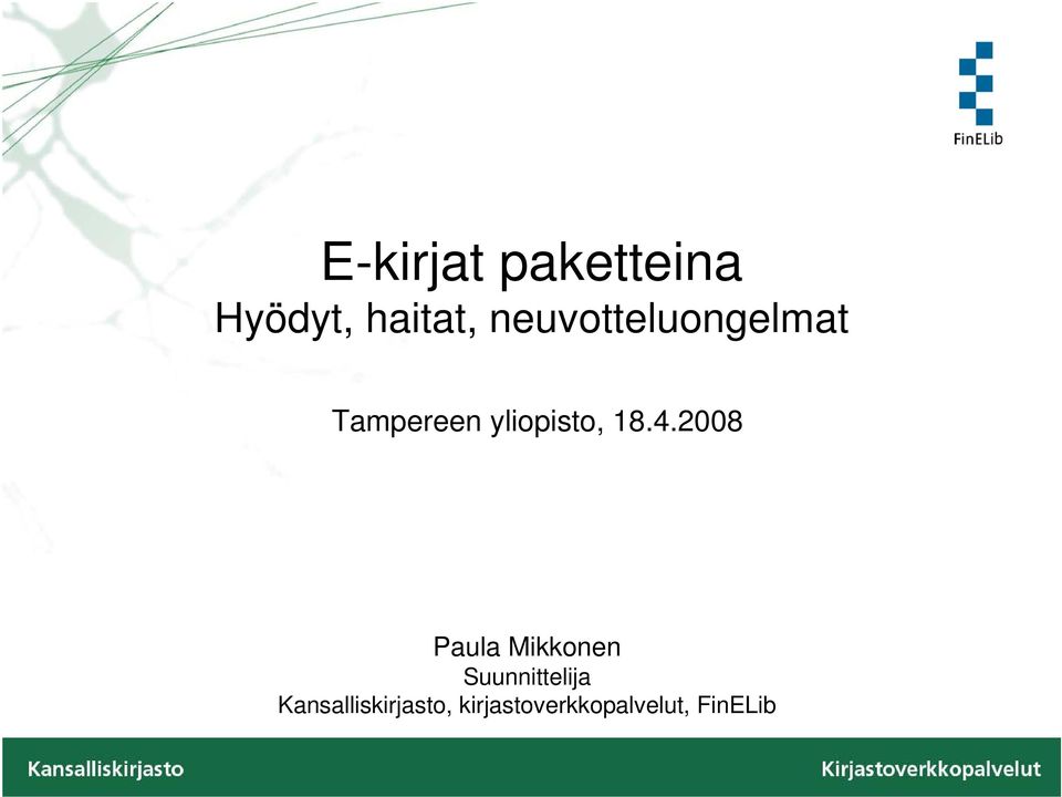 18.4.2008 Paula Mikkonen Suunnittelija
