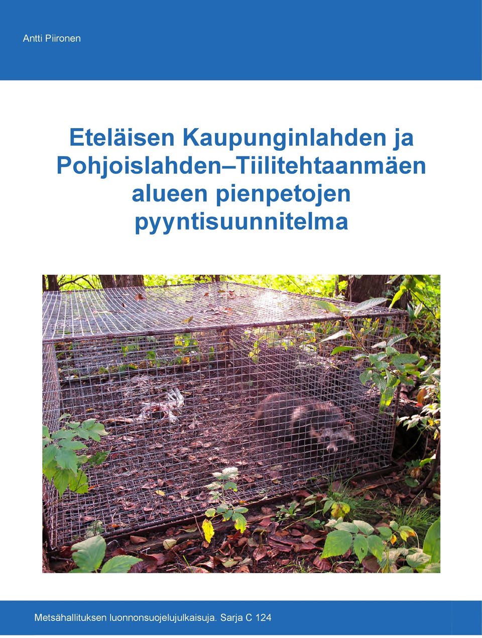 pienpetojen pyyntisuunnitelma