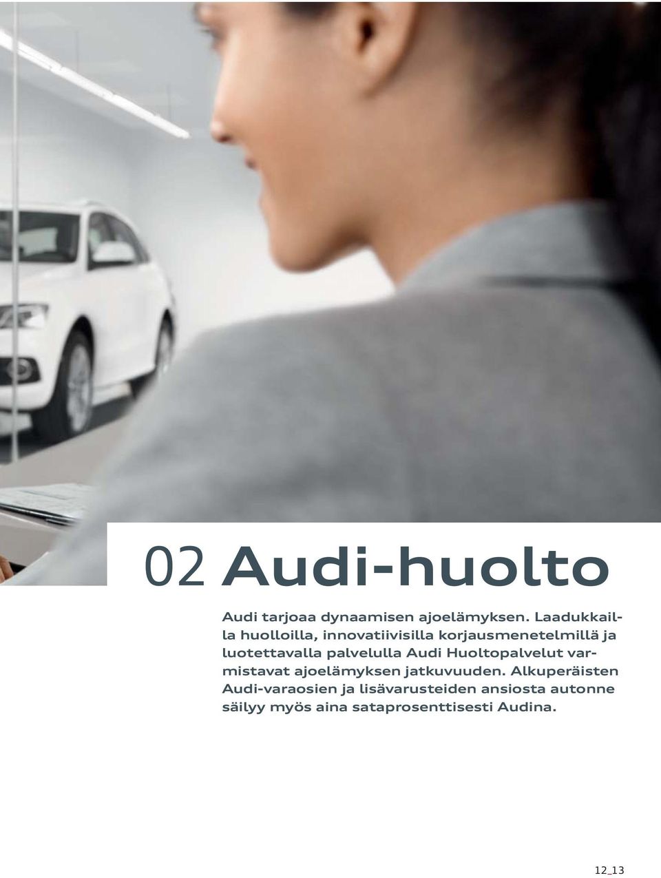 palvelulla Audi Huoltopalvelut varmistavat ajoelämyksen jatkuvuuden.