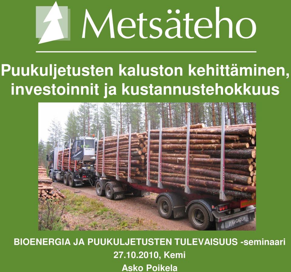 BIOENERGIA JA PUUKULJETUSTEN