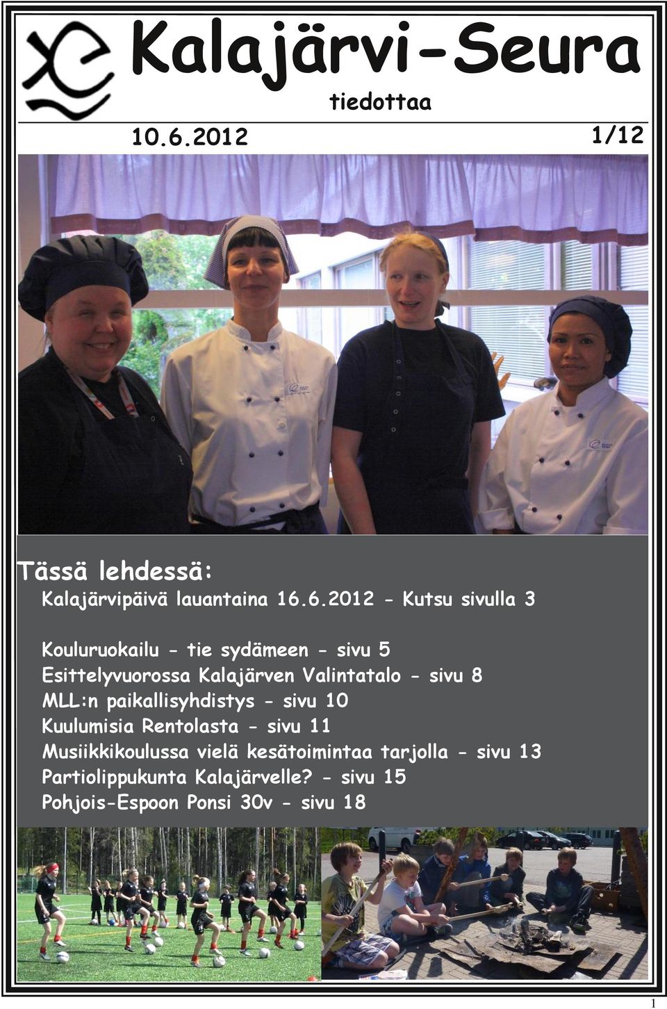 6.2012 - Kutsu sivulla 3 Kouluruokailu - tie sydämeen - sivu 5 Esittelyvuorossa Kalajärven