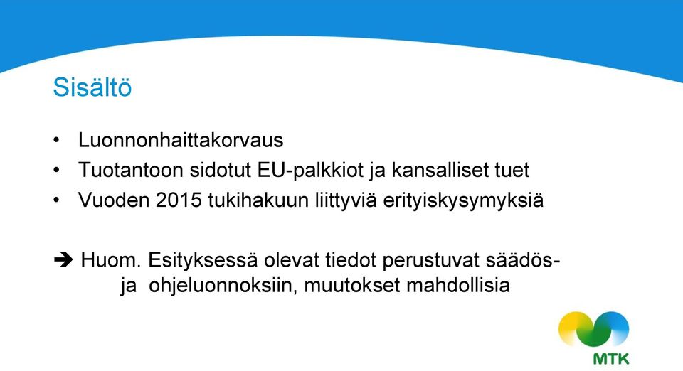 liittyviä erityiskysymyksiä Huom.